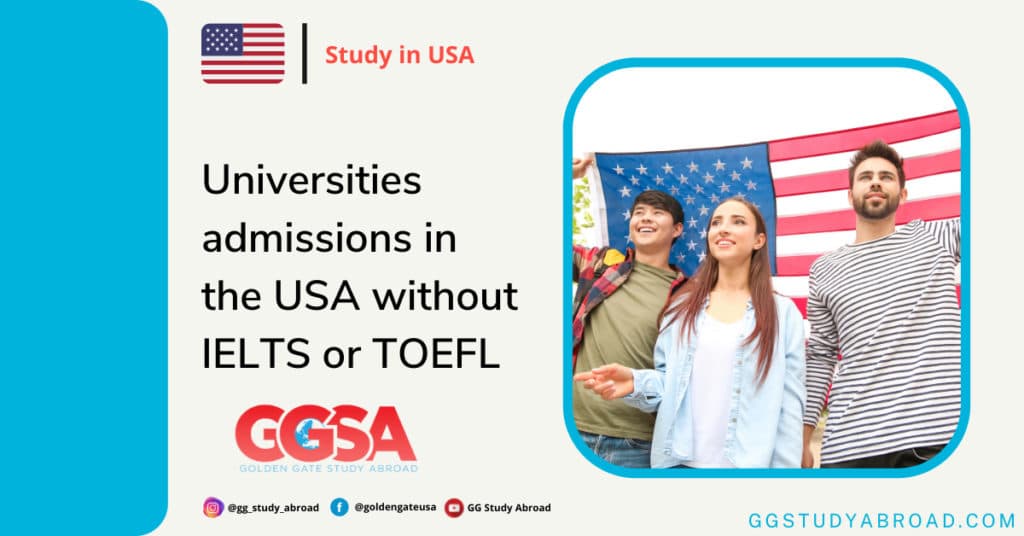 Universities admissions in the USA without IELTS or TOEFL 2022
