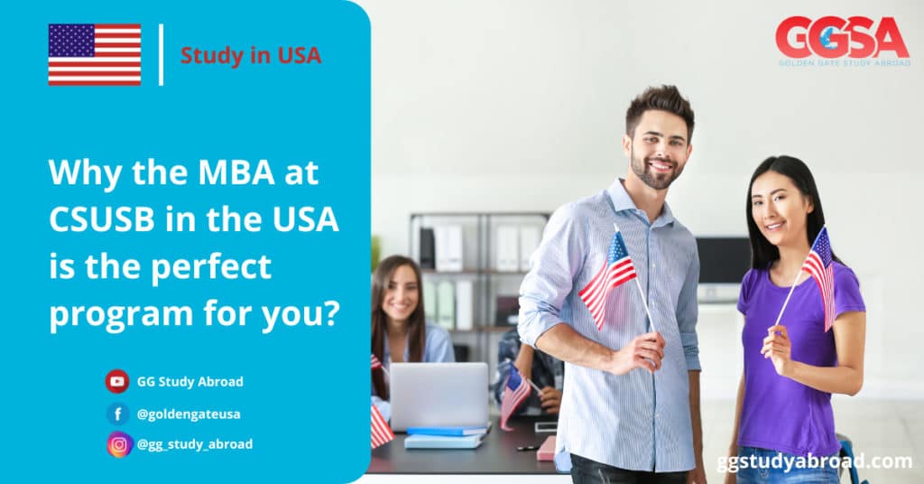 Why the MBA at CSUSB in the USA is the perfect program for you?